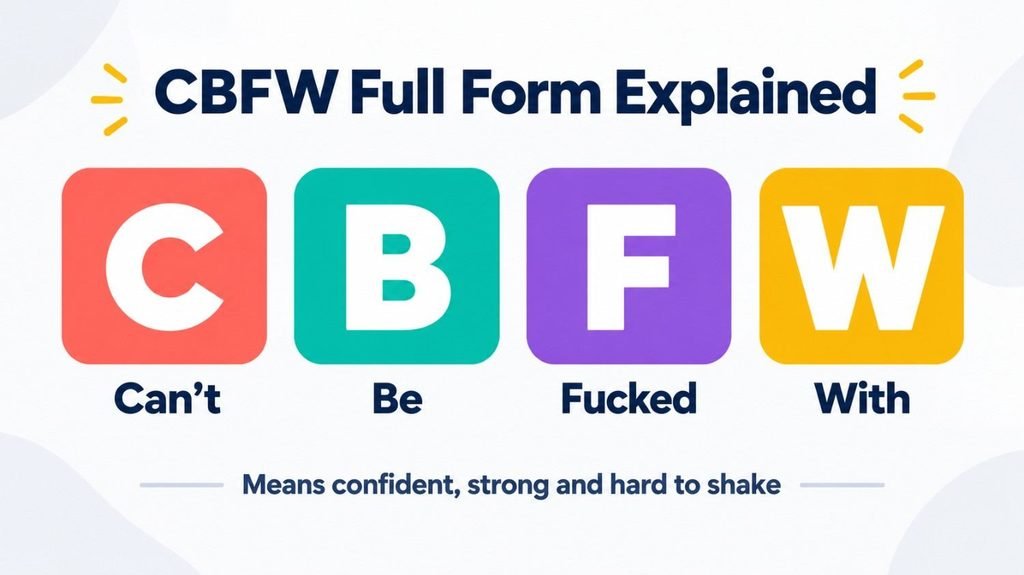 CBFW meaning in text infographic breaking down the full form Can’t Be Fucked With letter by letter