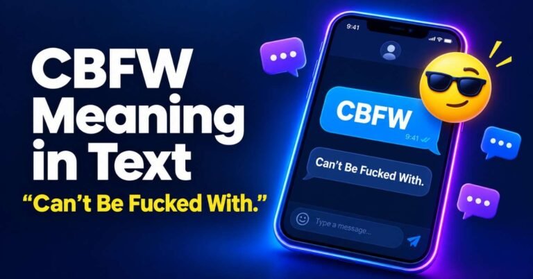 CBFW meaning in text shown on a smartphone chat screen with the full form Can’t Be Fucked With