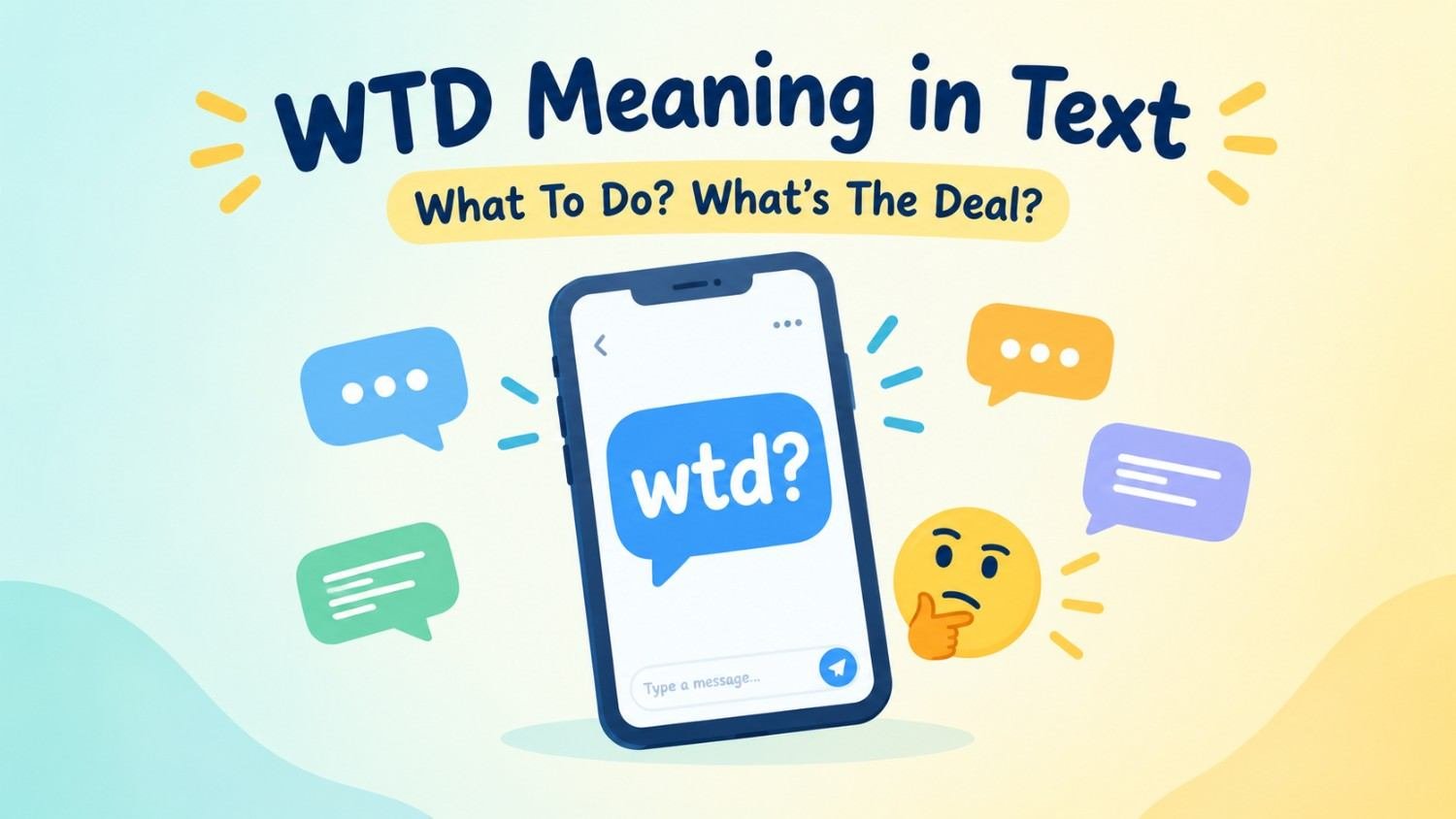 WTD meaning in text shown on a smartphone chat screen with the words wtd and a question mark