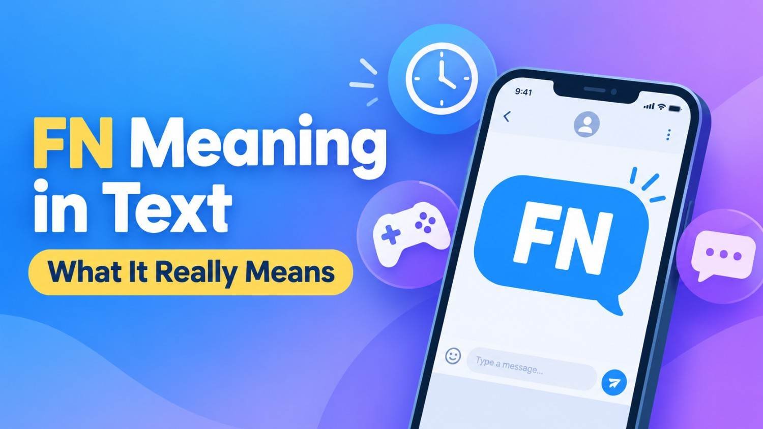 Smartphone chat bubble showing the fn meaning in text with icons for time, gaming and slang