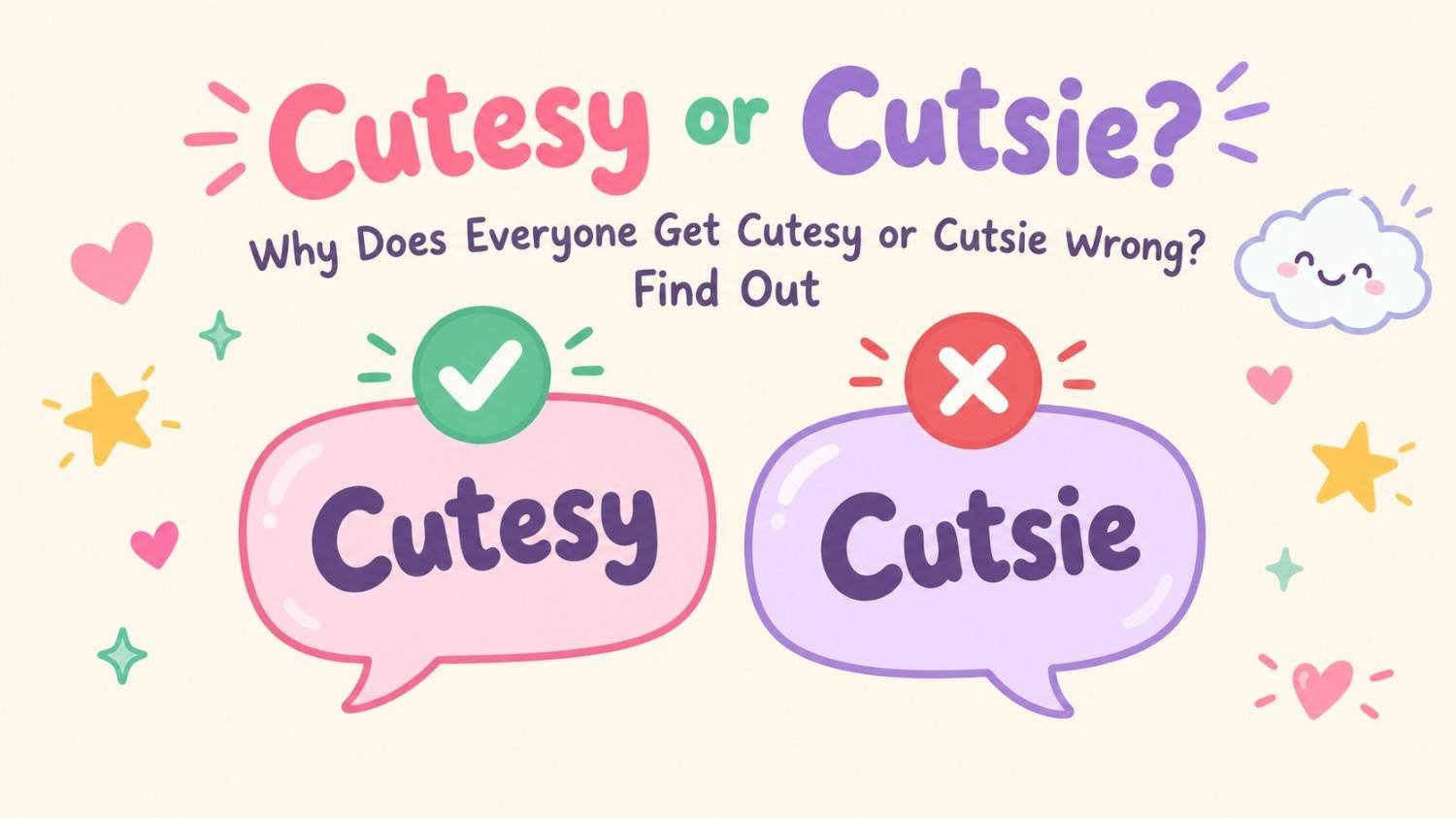 Cutesy or Cutsie spelling guide showing the correct spelling cutesy with a check mark and cutsie with a cross