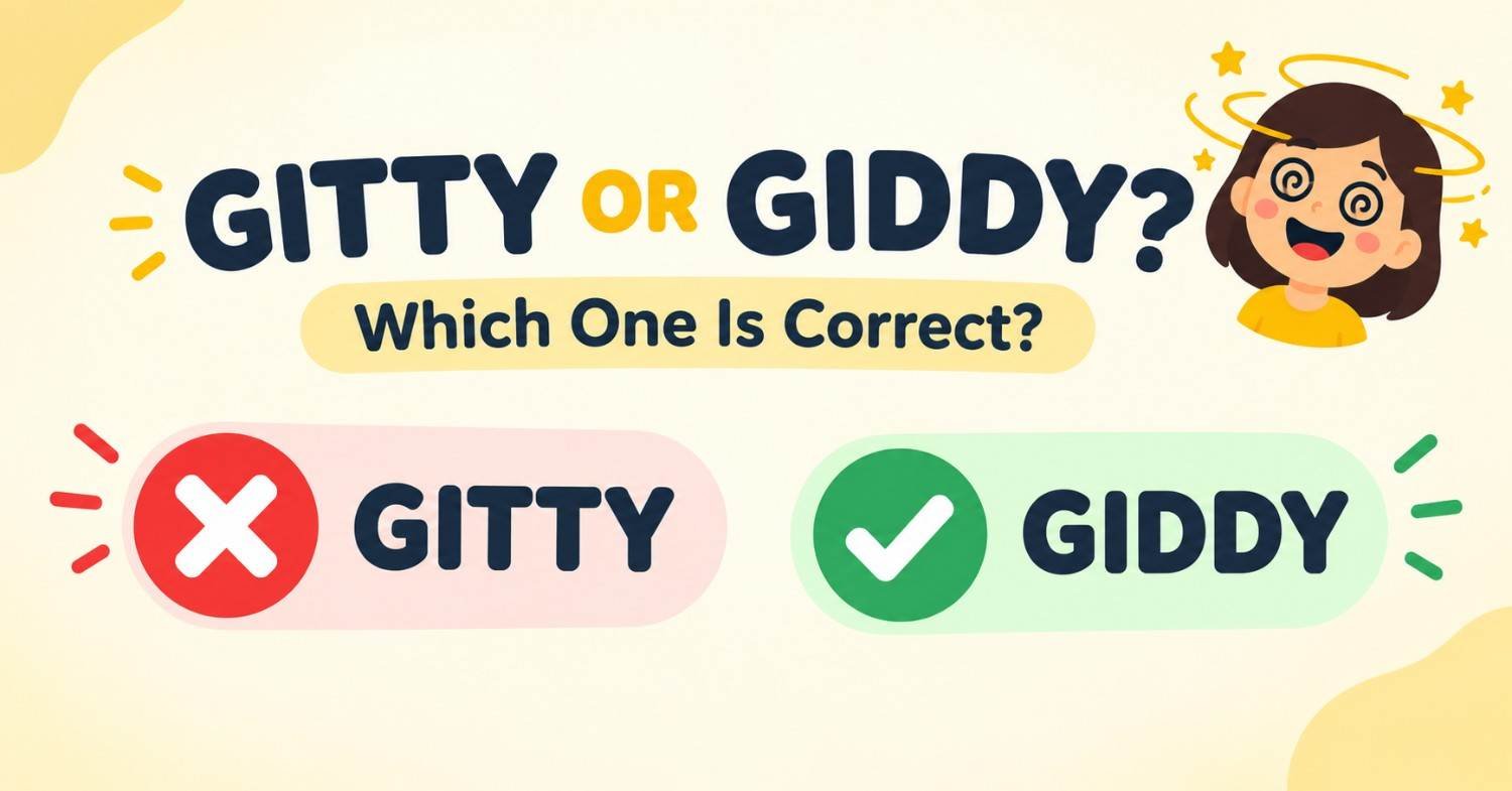 Gitty or giddy spelling guide showing giddy as the correct spelling with a green check mark
