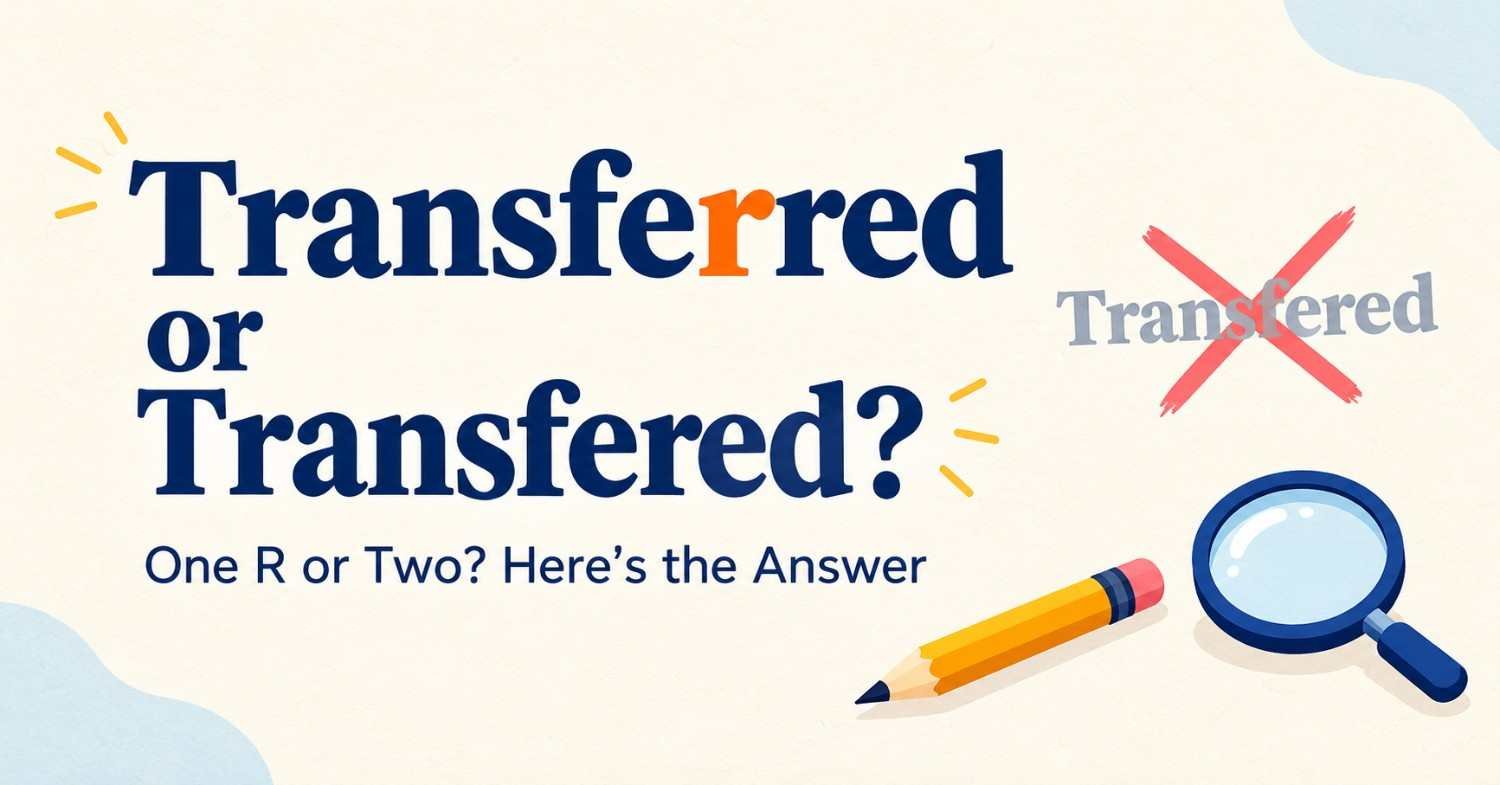 Transferred or transfered spelling guide showing the correct word with two r’s highlighted