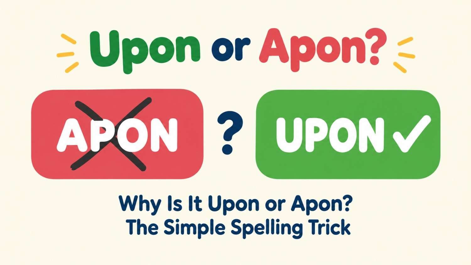Upon or Apon spelling comparison graphic showing upon as correct and apon as a typo